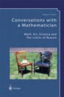 Conversations with a Mathematician : Math, Art, Science and the Limits of Reason - eBook