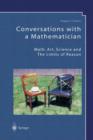 Conversations with a Mathematician : Math, Art, Science and the Limits of Reason - Book