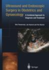 Ultrasound and Endoscopic Surgery in Obstetrics and Gynaecology : A Combined Approach to Diagnosis and Treatment - Book