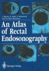 An Atlas of Rectal Endosonography - Book