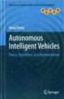 Autonomous Intelligent Vehicles : Theory, Algorithms, and Implementation - Book