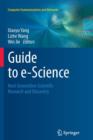 Guide to e-Science : Next Generation Scientific Research and Discovery - Book