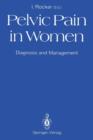 Pelvic Pain in Women : Diagnosis and Management - Book
