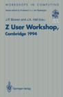 Z User Workshop, Cambridge 1994 : Proceedings of the Eighth Z User Meeting, Cambridge 29-30 June 1994 - eBook