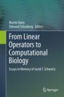 From Linear Operators to Computational Biology : Essays in Memory of Jacob T. Schwartz - eBook