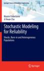 Stochastic Modeling for Reliability : Shocks, Burn-in and Heterogeneous populations - Book