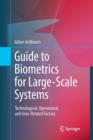 Guide to Biometrics for Large-Scale Systems : Technological, Operational, and User-Related Factors - Book