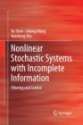 Nonlinear Stochastic Systems with Incomplete Information : Filtering and Control - Book