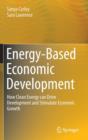 Energy-Based Economic Development : How Clean Energy Can Drive Development and Stimulate Economic Growth - Book
