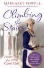 Climbing the Stairs : From kitchen maid to cook; the heartwarming memoir of a life in service - eBook