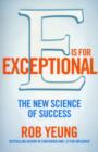 E is for Exceptional : The New Science of Success - Book
