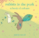 Rabbits in the Park: A Book of Colours - Book