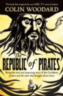 The Republic of Pirates : Being the true and surprising story of the Caribbean pirates and the man who brought them down - eBook