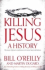 Killing Jesus : A History - Book