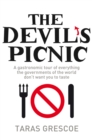 The Devil's Picnic : A Tour of Everything the Governments of the World Don't Want You to Try - Book