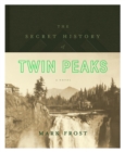 The Secret History of Twin Peaks - Book
