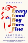 Every Good Boy Does Fine : A Love Story, in Music Lessons - Book