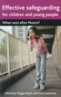Effective Safeguarding for Children and Young People : What next after Munro? - Book