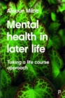 Mental Health in Later Life : Taking a Life Course Approach - Book