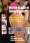 Better Health in Harder Times : Active Citizens and Innovation on the Frontline - Book