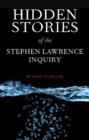 Hidden Stories of the Stephen Lawrence Inquiry : Personal Reflections - Book
