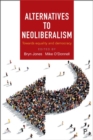 Alternatives to Neoliberalism : Towards Equality and Democracy - Book