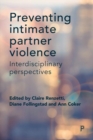 Preventing Intimate Partner Violence : Interdisciplinary Perspectives - Book