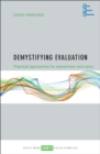 Demystifying evaluation : Practical approaches for researchers and users - eBook
