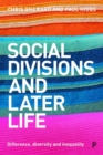 Social Divisions and Later Life : Difference, Diversity and Inequality - Book