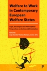 Welfare to Work in Contemporary European Welfare States : Legal, Sociological and Philosophical Perspectives on Justice and Domination - eBook
