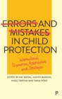 Errors and Mistakes in Child Protection : International Discourses, Approaches and Strategies - Book