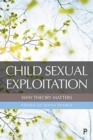 Child Sexual Exploitation: Why Theory Matters - Book
