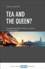 Tea and the Queen? : Fundamental British Values, Schools and Citizenship - Book