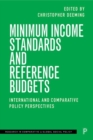 Minimum Income Standards and Reference Budgets : International and Comparative Policy Perspectives - Book