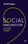 Social Innovation : How Societies Find the Power to Change - eBook