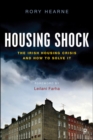 Housing Shock : The Irish Housing Crisis and How to Solve It - Book