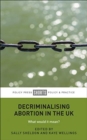 Decriminalising Abortion in the UK : What Would It Mean? - Book