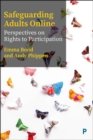 Safeguarding Adults Online : Perspectives on Rights to Participation - eBook