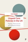 Unpaid Care Policies in the UK : Rights, Resources and Relationships - eBook