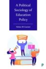 A Political Sociology of Education Policy - Book