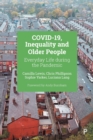 COVID-19, Inequality and Older People : Everyday Life During the Pandemic - Book
