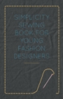 Simplicity Sewing Book for Young Fashion Designers - Book