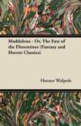 Maddalena - Or, The Fate of the Florentines (Fantasy and Horror Classics) - Book