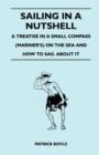 Sailing in a Nutshell - A Treatise in a Small Compass (Mariner's) on the Sea and How to Sail About it - Book