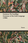 Graimear Na Gaedilge : Grammar of the Irish Language (1906) - Book