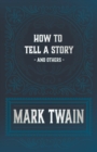 How to Tell a Story and Other Essays - Book