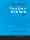 Ludwig Van Beethoven - Piano Trio in B-flat Major - Op.97 - A Score Piano, Cello and Violin - Book