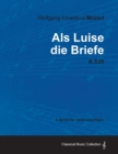 Wolfgang Amadeus Mozart - Als Luise Die Briefe - K.520 - A Score for Voice and Piano - Book