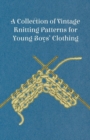 A Collection of Vintage Knitting Patterns for Young Boys' Clothing - Book