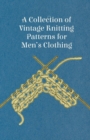 A Collection of Vintage Knitting Patterns for Men's Clothing - Book